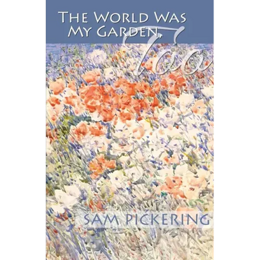 The World Was My Garden, Too