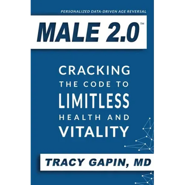 Male 2.0: Cracking the Code to Limitless Health and Vitality