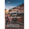 Japanese Idioms, Kotowaza, and Yojijukugo