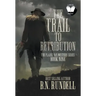 The Trail to Retribution: A Classic Western Series