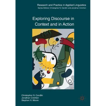 Exploring Discourse in Context and in Action