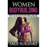 Women Bodybuilding: Build A Lean Sexy Toned Curvy Body Without Getting Bulky; Women Bodybuilding And Workouts For Women
