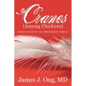 Cranes Among Chickens: Chronicles of an Immigrant Family