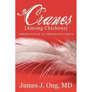 Cranes Among Chickens: Chronicles of an Immigrant Family
