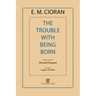 The Trouble with Being Born