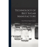 Technology of Beet Sugar Manufacture
