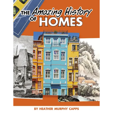 The Amazing History of Homes