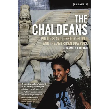 The Chaldeans: Politics and Identity in Iraq and the American Diaspora