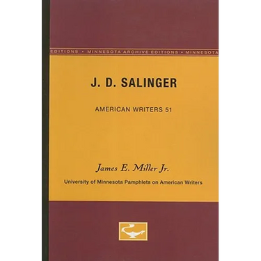 J.D. Salinger - American Writers 51: University of Minnesota Pamphlets on American Writers