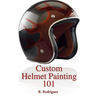 Custom Helmet Painting 101
