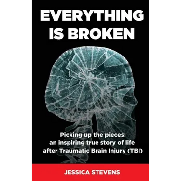 Everything is Broken: Life after Traumatic Brain Injury (TBI)