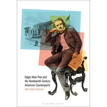 Edgar Allan Poe and His Nineteenth-Century American Counterparts