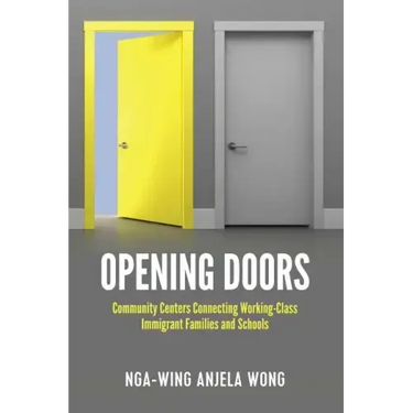 Opening Doors: Community Centers Connecting Working-Class Immigrant Families and Schools