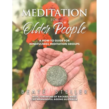 Meditation for Older People: A How-to Guide for Mindfulness Meditation Groups