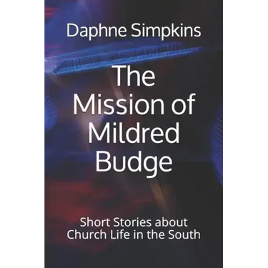 The Mission of Mildred Budge: Short Stories about Church Life in the South