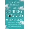 The Journey Toward Wholeness: Enneagram Wisdom for Stress, Balance, and Transformation