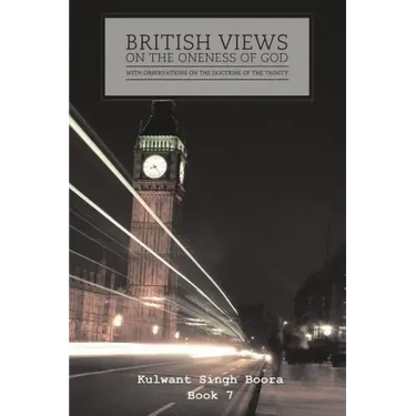 British Views on the Oneness of God with Observations on the Doctrine of the Trinity