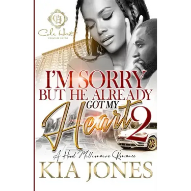 I'm Sorry But He Already Got My Heart 2: A Hood Millionaire Romance