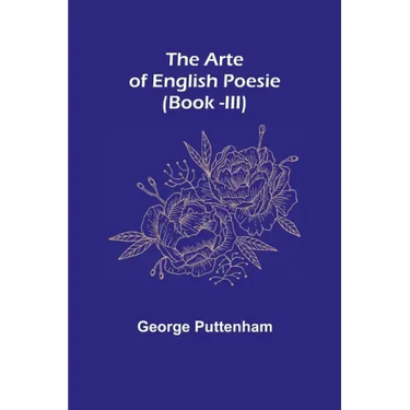 The Arte of English Poesie (Book -III)