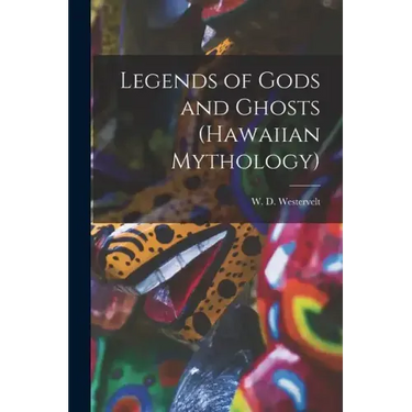 Legends of Gods and Ghosts (Hawaiian Mythology)