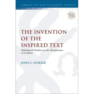 The Invention of the Inspired Text: Philological Windows on the Theopneustia of Scripture