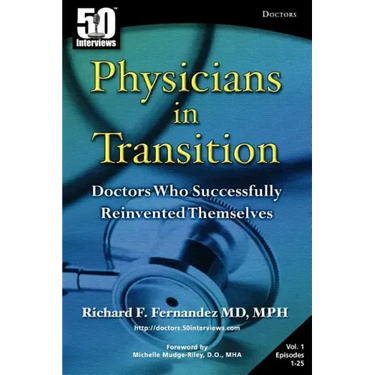 Physicians in Transition: Doctors Who Successfully Reinvented Themselves