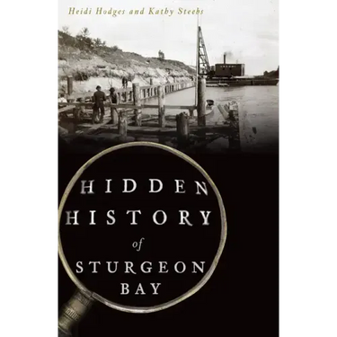 Hidden History of Sturgeon Bay
