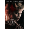 The Queen of All that Lives