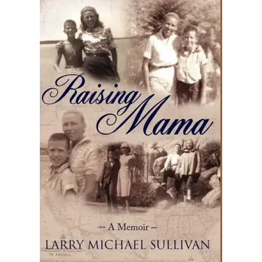 Raising Mama: A Memoir