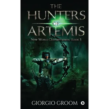 The Hunters of Artemis: New world Odyssey series: Book 3
