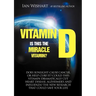 Vitamin D: Is This the Miracle Vitamin?