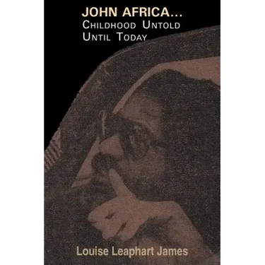 John Africa...Childhood Untold Until Today