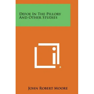 Defoe in the Pillory and Other Studies
