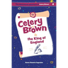 Celery Brown and the King of England