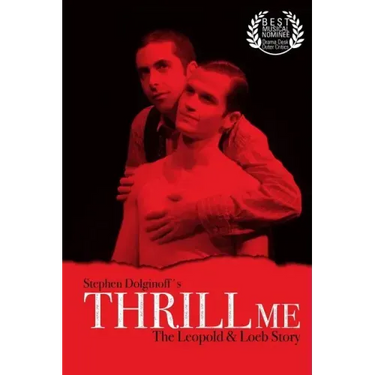 Thrill Me: The Leopold & Loeb Story: 2017 Revised Revival Version