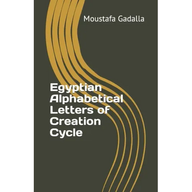 Egyptian Alphabetical Letters of Creation Cycle