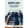 Hooyah! UDT/Seal, Stories of the 1960s: Routine and Offbeat Exploits That Team Members Have Been Talking and Laughing About for Years. Some Are Humoro