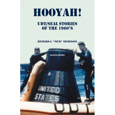 Hooyah! UDT/Seal, Stories of the 1960s: Routine and Offbeat Exploits That Team Members Have Been Talking and Laughing About for Years. Some Are Humoro