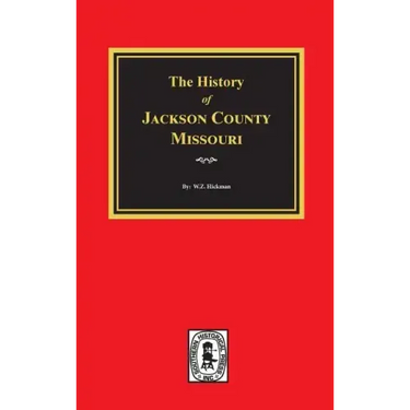 The History of Jackson County, Missouri