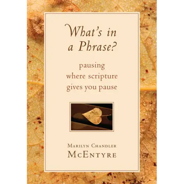 What's in a Phrase?: Pausing Where Scripture Gives You Pause