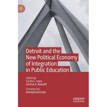 Detroit and the New Political Economy of Integration in Public Education