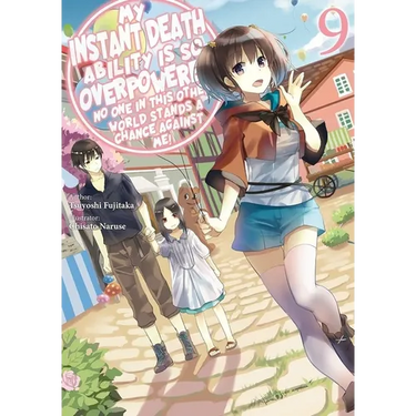 My Instant Death Ability Is So Overpowered, No One in This Other World Stands a Chance Against Me!, Vol. 9 (Light Novel)