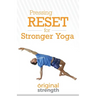 Pressing RESET for Stronger Yoga