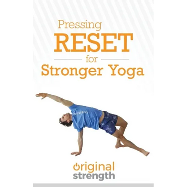 Pressing RESET for Stronger Yoga