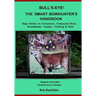 Bull's Eye! The Smart Bowhunter's Handbook: Sage Advice on Crossbows, Compound Bows, Broadheads, Targets, Clothing & Gear with Bonus Feature: Bowfishi