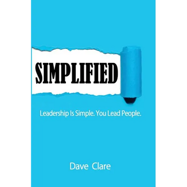 Simplified: Leadership Is Simple. You Lead People