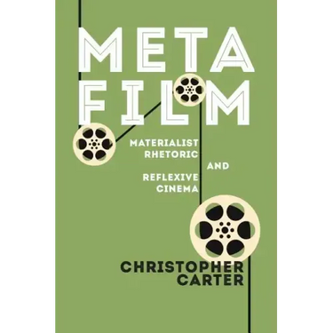 Metafilm: Materialist Rhetoric and Reflexive Cinema