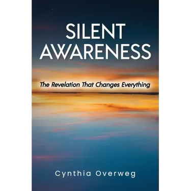 Silent Awareness: The Revelation That Changes Everything
