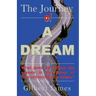 The Journey of A Dream: What goes on backstage of the arena of "achieving a dream"
