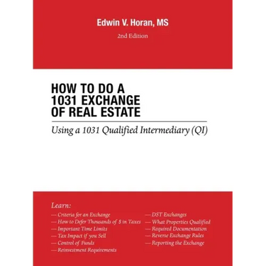 How to Do a 1031 Exchange of Real Estate: Using a 1031 Qualified Intermediary (Qi) 2Nd Edition